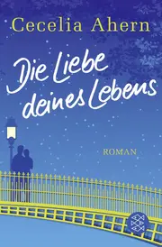 Vorschaubild 1 von Cecelia Ahern Die Liebe deines Lebens Liebesroman Roman Buch