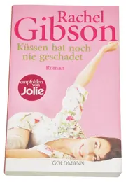 Vorschaubild 1 von Rachel Gibson Küssen hat noch nie geschadet Liebesroman Taschenbuch