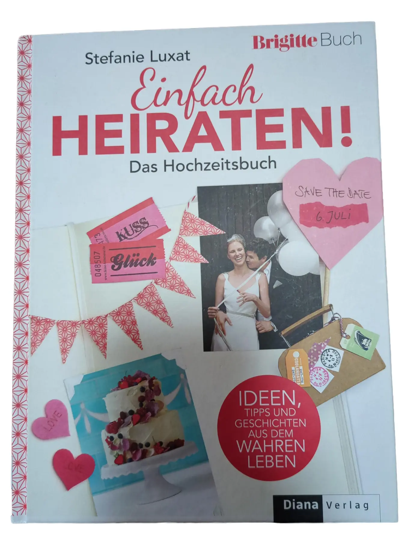 Einfach Heiraten! Stefanie Luxat Hobbybuch Hochzeitsplanung Ideen Tipps