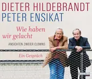 Vorschaubild 1 von Hildebrandt & Ensikat Wie haben wir gelacht Hörbuch Audio-CD Deutsch Satire