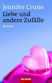 Vorschaubild 1 von Liebe und andere Zufälle Jennifer Crusie Liebesroman Goldmann Taschenbuch