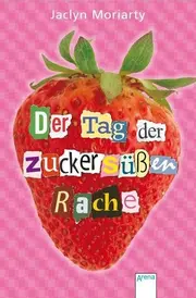 Vorschaubild 1 von Der Tag der zuckersüßen Rache Jaclyn Moriarty Roman Taschenbuch Deutsch