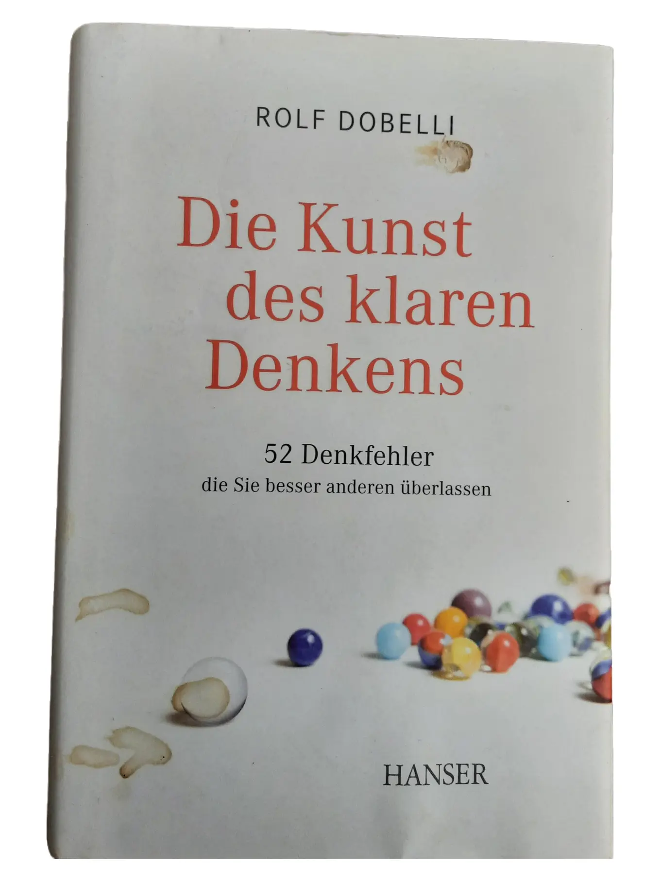 Die Kunst des klaren Denkens Rolf Dobelli Hardcover 52 Denkfehler