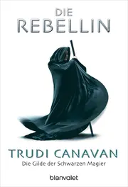 Vorschaubild 1 von Trudi Canavan Die Rebellin Die Gilde der Schwarzen Magier Fantasy