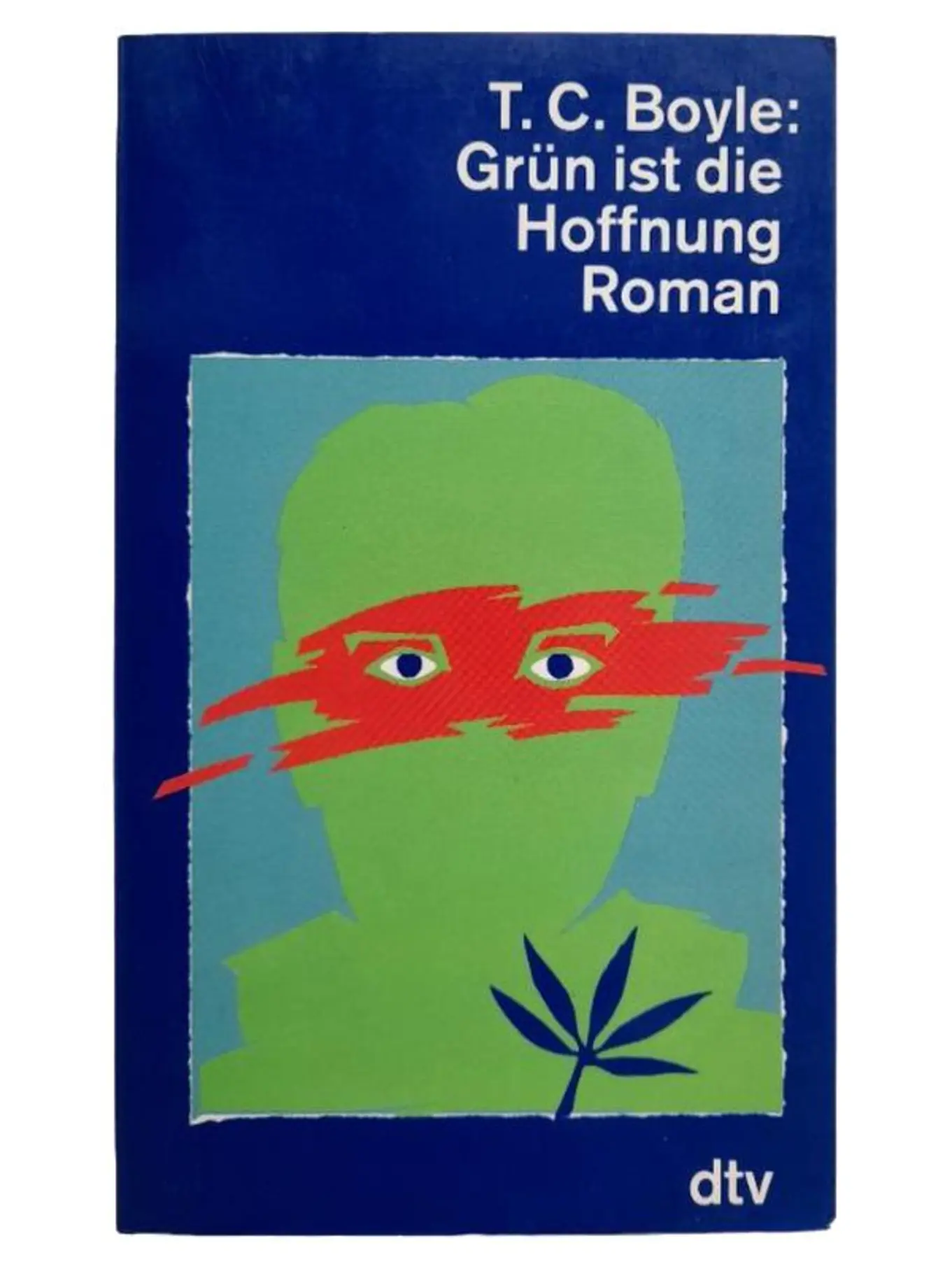 T.C. Boyle Grün ist die Hoffnung Taschenbuch Gesellschaftsroman Deutsch