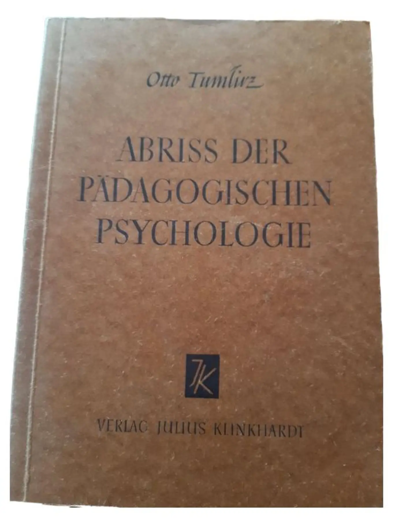 Pädagogische Psychologie Abriss Fachbuch Otto Tumlirz Julius Klinkhardt