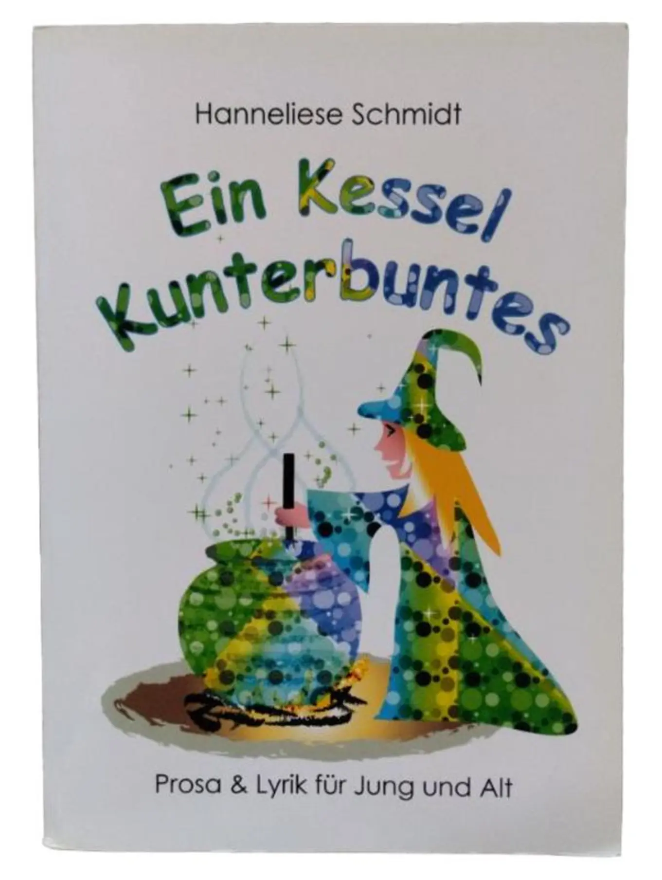 Ein Kessel Kunterbuntes von Hanneliese Schmidt Kinderbuch Hexengeschichten