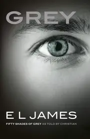 Vorschaubild 1 von Grey Fifty Shades of Grey as told by Christian E.L. James Erotischer Roman