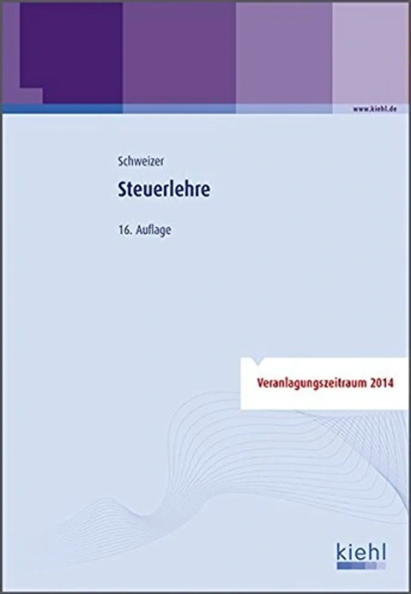 Steuerlehre von Reinhard Schweizer Kiehl Steuerfachangestellte 2014 Taschenbuch